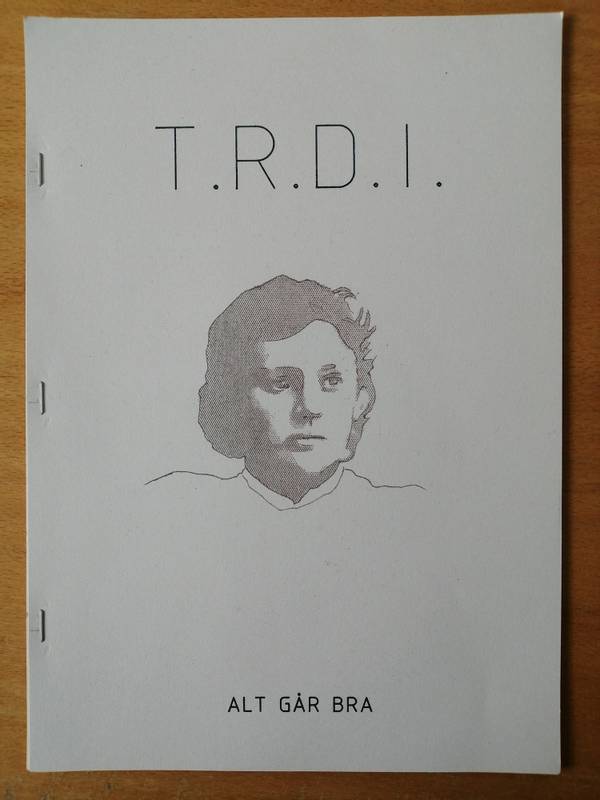 Alt Går Bra - T.R.D.I., A Selection of Poems by Ellisif Wessel.