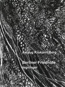 Hovedbilde &Aring;slaug Krokann Berg - Berliner Friedh&ouml;fe