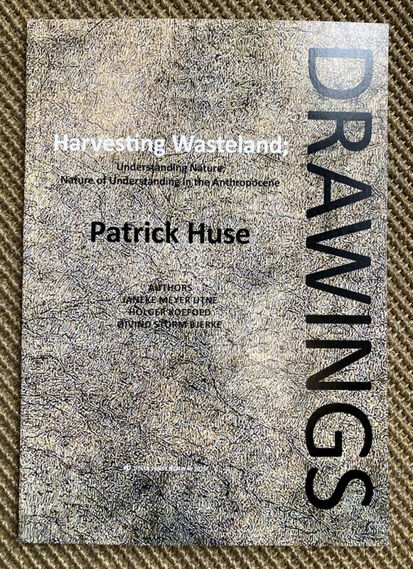 Patrick Huse - Drawings Harvesting Wasteland